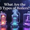 "Ultra-modern glassmorphic illustration showing the three types of boilers: Fire Tube Boiler, Water Tube Boiler, and Electric Boiler, in a futuristic dark blue and purple neon style"